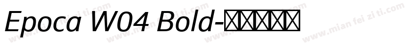 Epoca W04 Bold字体转换